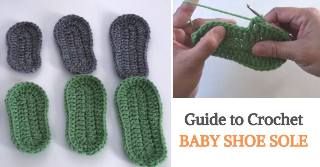 Guide To Crochet Shoe Sole And Crochet Baby Shoe Sole